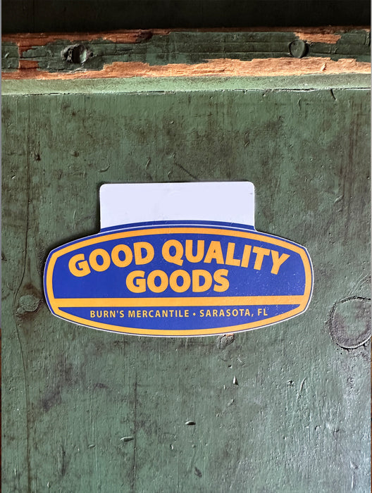 Burns Mercantile Good Quality Goods Sticker